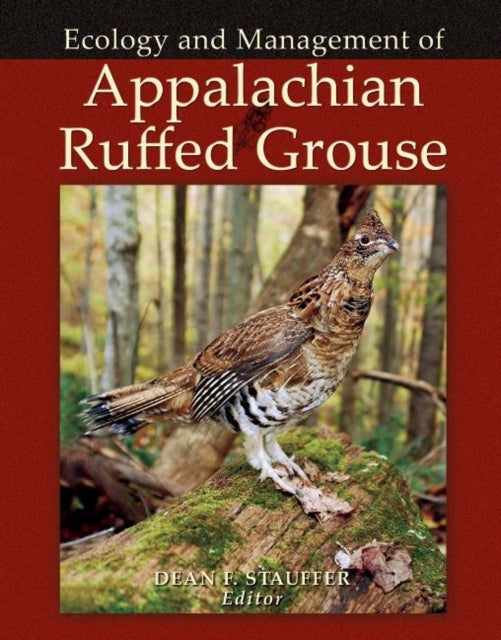 Book cover of: Appalachian Ruffed Grouse. By: Dean F. Stauffer