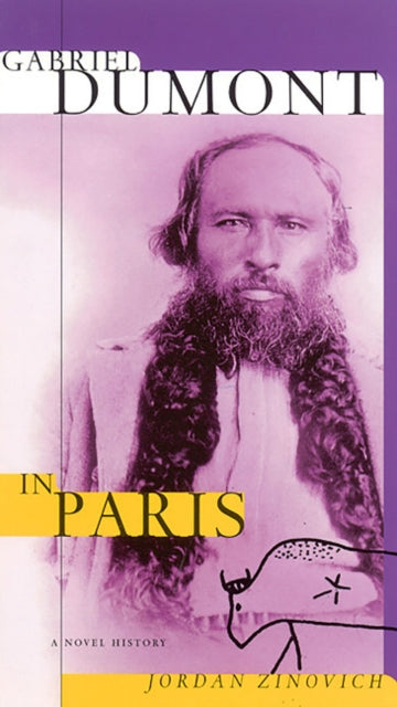 Book cover of: Gabriel Dumont in Paris. By: Jordan  Zinovich