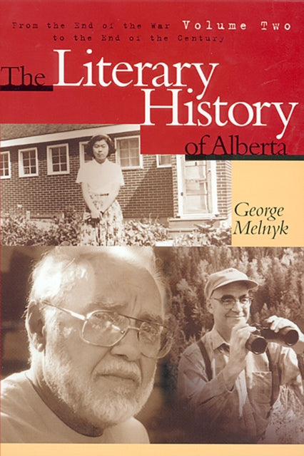 Book cover of: Literary History of Alberta Volume Two. By: George  Melnyk