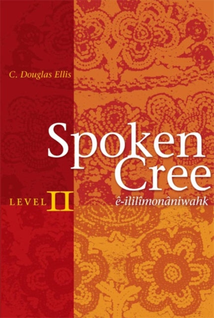 Book cover of: Spoken Cree, Level II