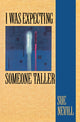 Book cover of: I Was Expecting Someone Taller. By: Sue Nevill
