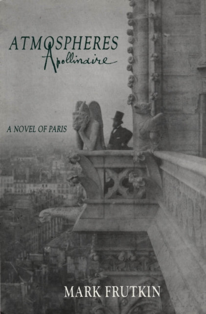 Book cover of: Atmospheres Apollinaire. By: Mark Frutkin
