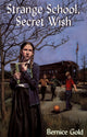 Book cover of: Strange School, Secret Wish. By: Bernice Gold