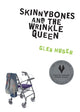 Book cover of: Skinnybones and the Wrinkle Queen. By: Glen Huser