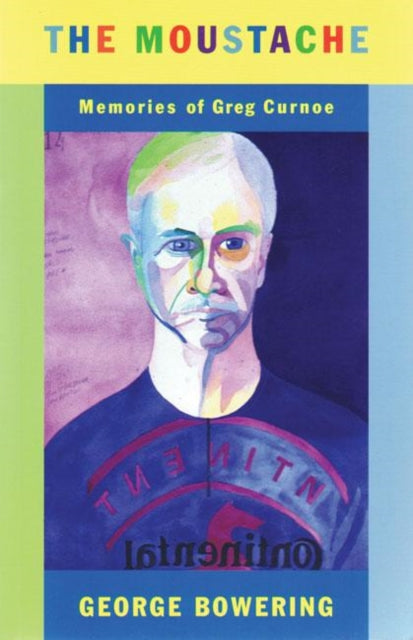 Book cover of: Moustache. By: George Bowering