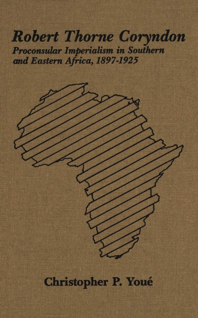 Book cover of: Robert Thorne Coryndon. By: Christopher Youe