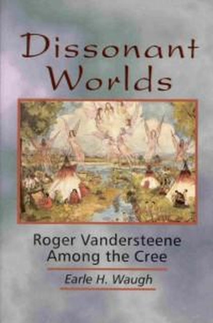 Book cover of: Dissonant Worlds. By: Earle H. Waugh