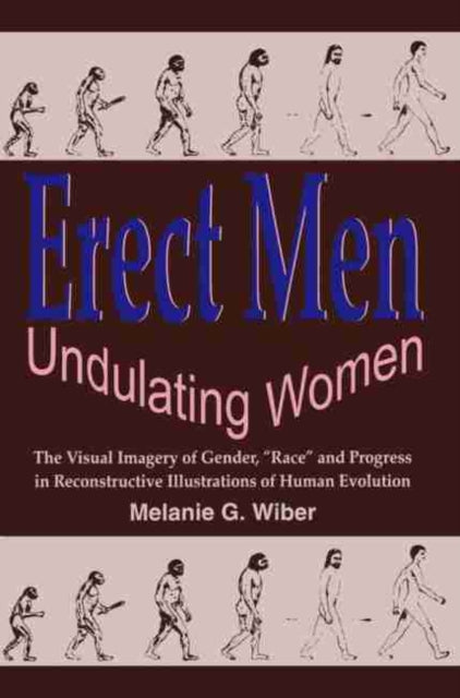 Book cover of: Erect Men/Undulating Women. By: Melanie G. Wiber