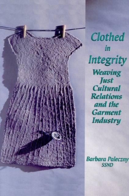 Book cover of: Clothed in Integrity. By: Barbara Paleczny