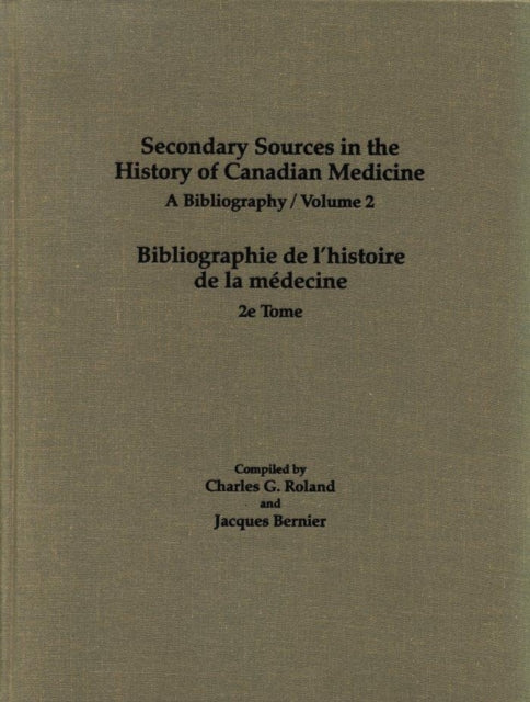 Book cover of: Secondary Sources in the History of Canadian Medicine. By: Charles G. Roland
