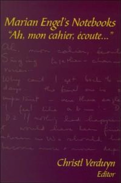 Book cover of: Marian Engel's Notebooks. By: Christl Verduyn