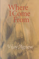 Book cover of: Where I Come From. By: Vijay Agnew