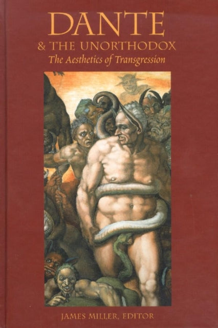 Book cover of: Dante & the Unorthodox. By: James Miller