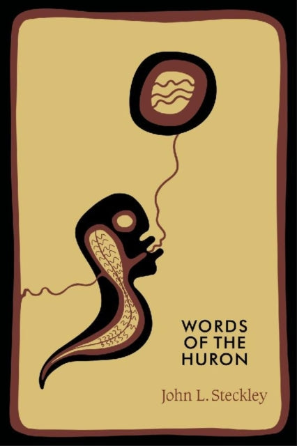 Book cover of: Words of the Huron. By: John Steckley, John L. Steckley