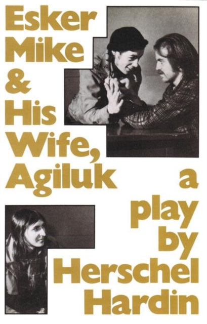 Book cover of: Esker Mike and His Wife, Agiluk. By: Herschel Hardin