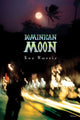 Book cover of: Dominican Moon. By: Ken Norris
