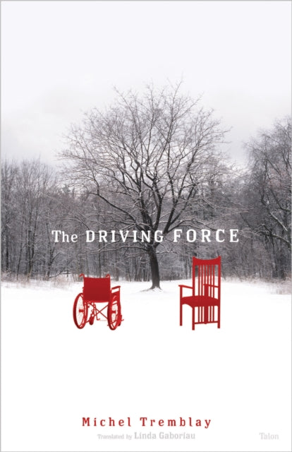 Book cover of: Driving Force. By: Michel Tremblay