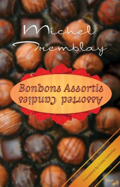 Book cover of: Bonbons Assortis / Assorted Candies. By: Michel Tremblay
