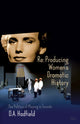 Book cover of: Re: Producing Women's Dramatic History. By: A. D. Hadfield, D. A. Hadfield