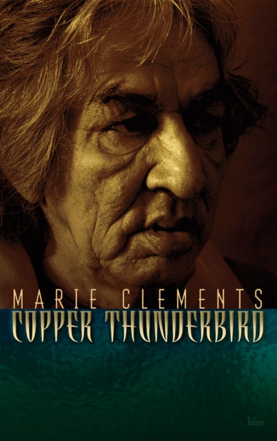 Book cover of: Copper Thunderbird. By: Marie Clements