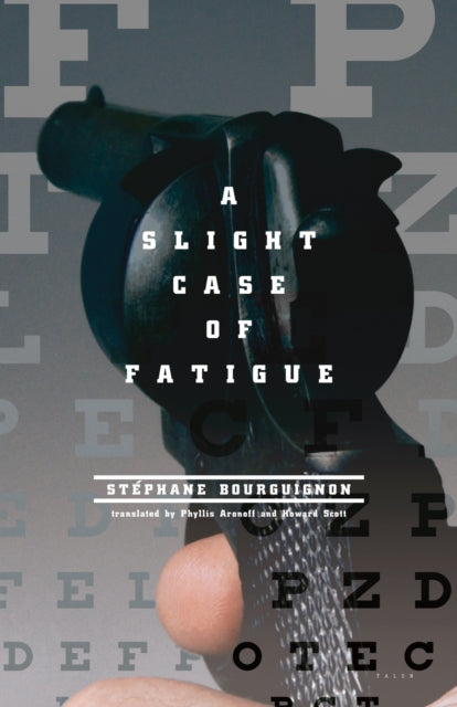 Book cover of: Slight Case of Fatigue. By: Stéphane Bourguignon