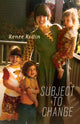 Book cover of: Subject to Change. By: Renee Rodin