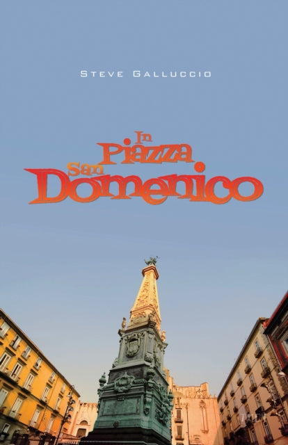 Book cover of: In Piazza San Domenico. By: Steve Galluccio