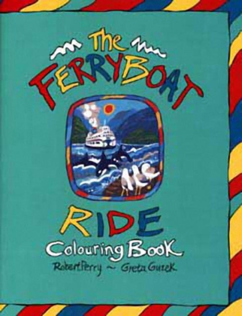 Book cover of: Ferryboat Ride Colouring Book. By: Robert Perry