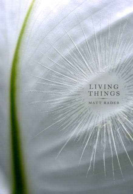 Book cover of: Living Things. By: Matt Rader
