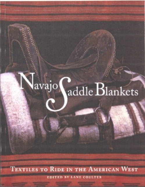 Book cover of: Navajo Saddle Blankets. By: Lane Coulter