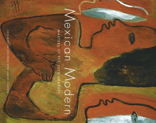 Book cover of: Mexican Modern. By: David Craven, Luis-Martin Lozano