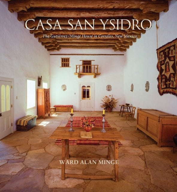 Book cover of: Casa San Ysidro. By: Ward Alan Minge