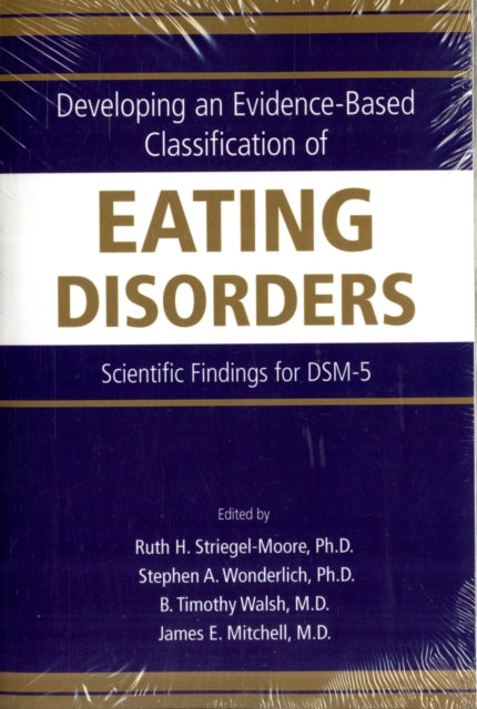 Book cover of: Developing an Evidence-Based Classification of Eating Disorders. By: Ruth Striegel-Moore