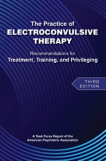 Book cover of: Practice of Electroconvulsive Therapy. By: American Psychiatric Association
