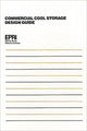 Book cover of: Commercial Cool Storage Design Guide. By: Electric Power Research Institute.