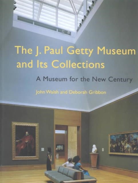 Book cover of: J. Paul Getty Museum and Its Collections – A Museum for the New Century. By: John Walsh