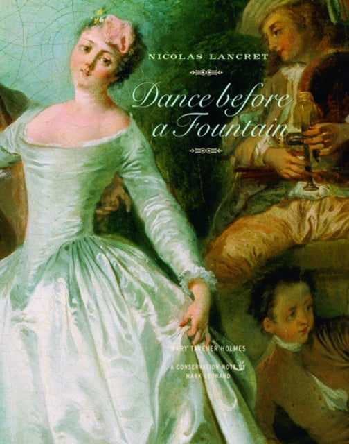 Book cover of: Nicolas Lancret – Dance Before a Fountain. By: Mary Tavener Holmes