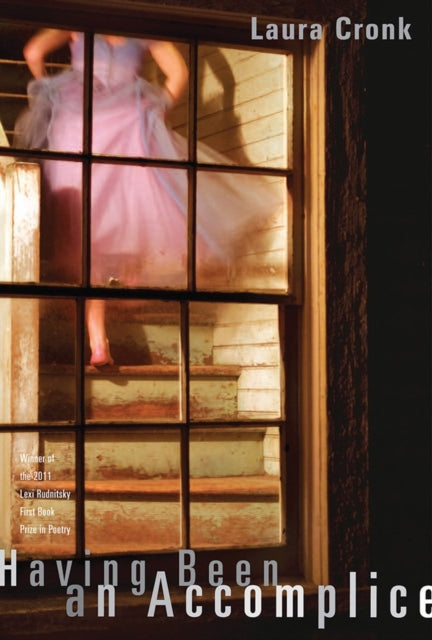 Book cover of: Having Been an Accomplice. By: Laura Cronk