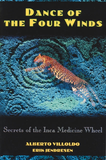 Book cover of: Dance of the Four Winds. By: Alberto Villoldo