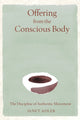 Book cover of: Offering from the Conscious Body. By: Janet Adler