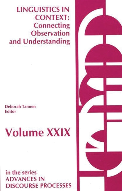 Book cover of: Linguistics in Context--Connecting Observation and Understanding. By: Deborah Tanen