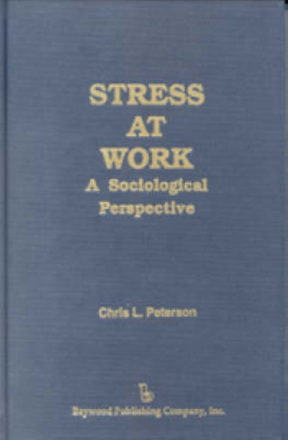 Book cover of: Stress at Work. By: Chris L. Peterson