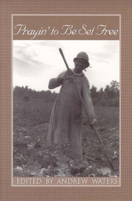 Book cover of: Prayin' to Be Set Free. By: Andrew Waters