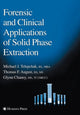 Book cover of: Forensic and Clinical Applications of Solid Phase Extraction. By: Michael J. Telepchak