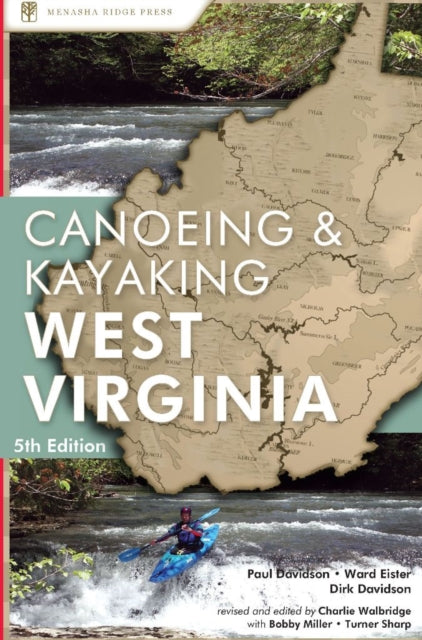 Book cover of: Canoeing & Kayaking West Virginia. By: Charlie Walbridge