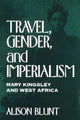Book cover of: Travel, Gender, and Imperialism