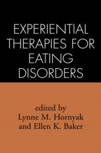 Book cover of: Experiential Therapies for Eating Disorders. By: Lynne M. Hornyak