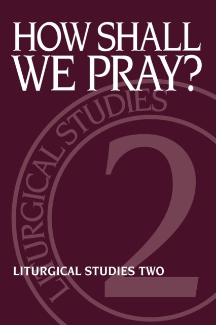 Book cover of: How Shall We Pray?. By: Ruth A. Meyers