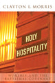 Book cover of: Holy Hospitality. By: Clayton L. Morris
