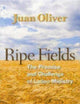 Book cover of: Ripe Fields. By: Juan M. C. Oliver